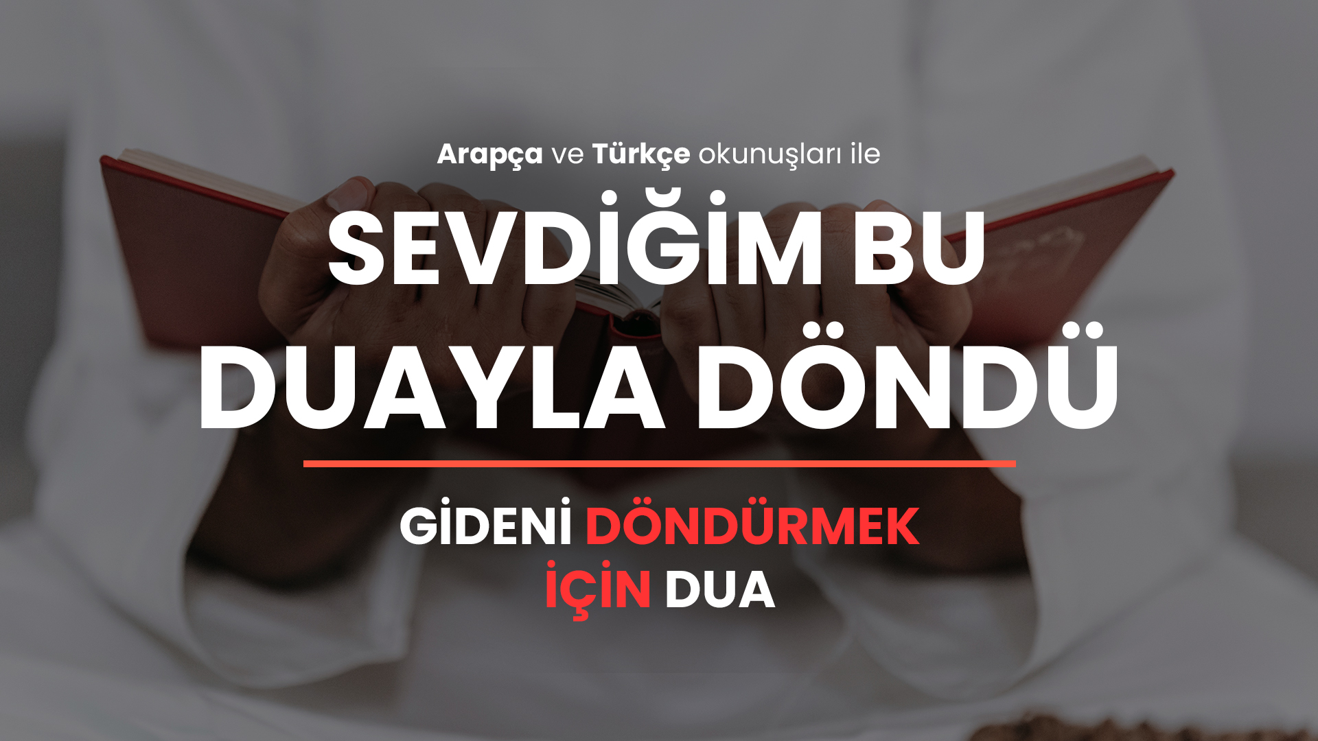 Sevdiğim Bu Duayla Döndü