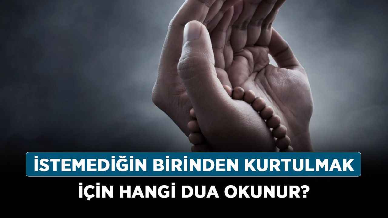 Sizinle Uğraşan Birinden Kurtulmak İçin Dua